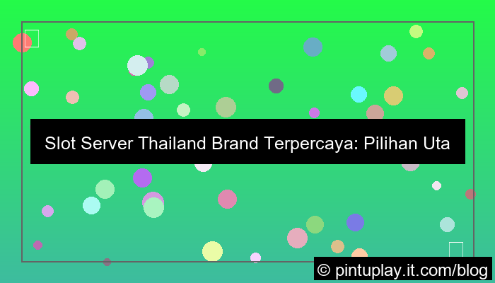 gambar slot server thailand brand terpercaya