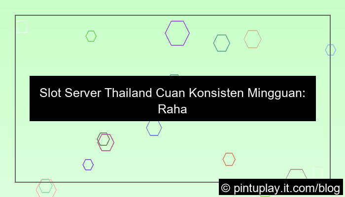 desain slot server thailand cuan konsisten mingguan