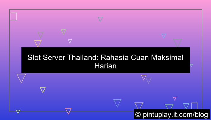 slot server thailand cuan maksimal harian