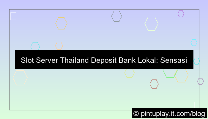 visual slot server thailand deposit bank lokal