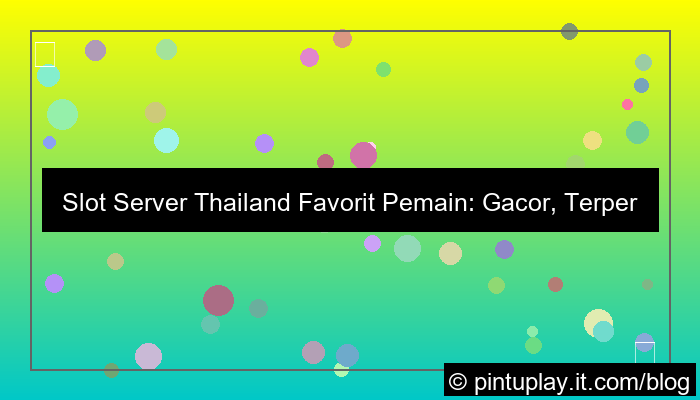 slot server thailand favorit pemain
