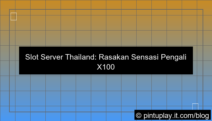 gambar slot server thailand fitur pengali x1000