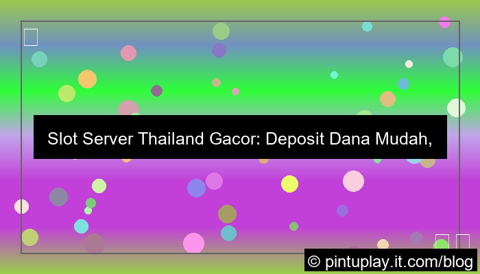slot server thailand gacor deposit dana