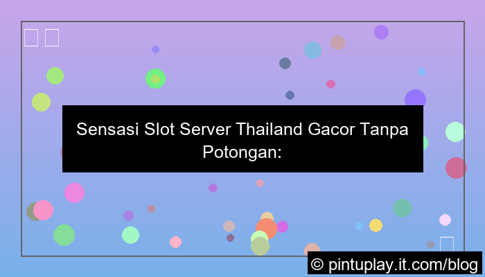 visual slot server thailand gacor tanpa potongan