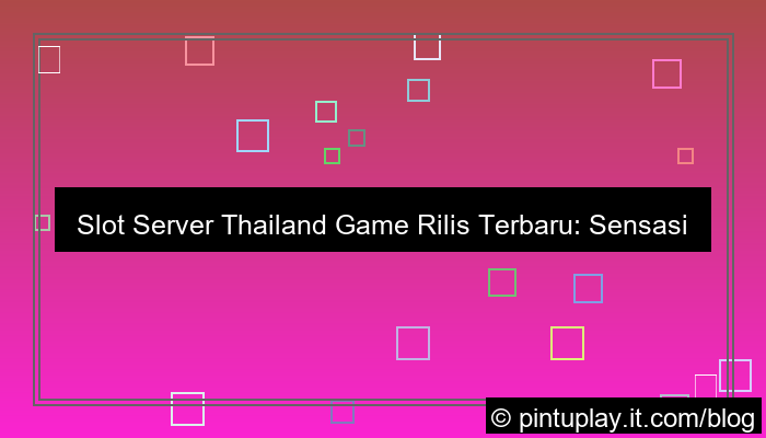 grafik slot server thailand game rilis terbaru