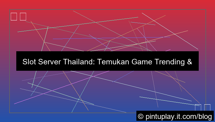 slot server thailand game trending