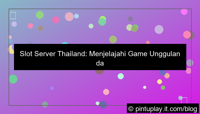 slot server thailand game unggulan