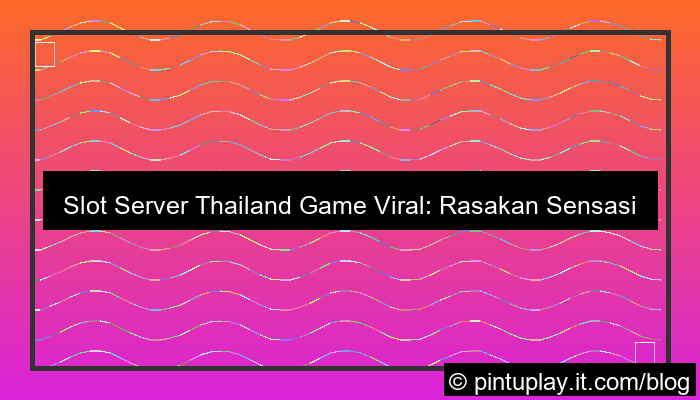 gambar slot server thailand game viral