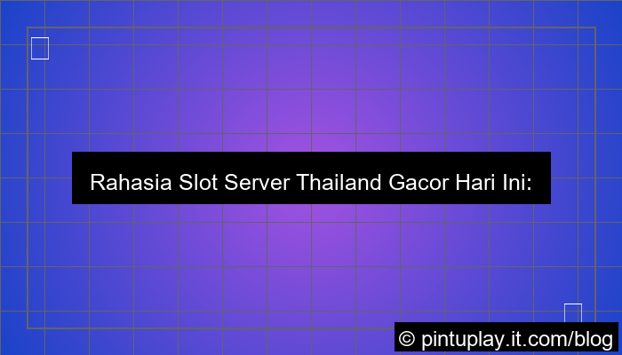 slot server thailand hari ini