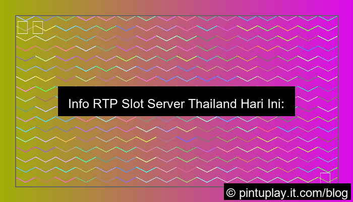 slot server thailand info rtp hari ini
