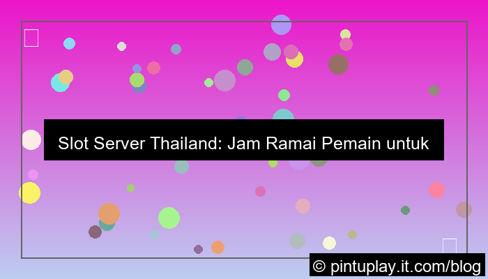 grafik slot server thailand jam ramai pemain