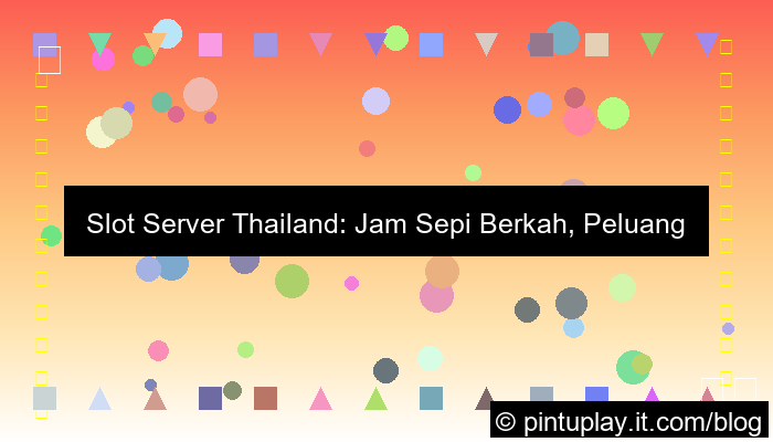 slot server thailand jam sepi peluang besar
