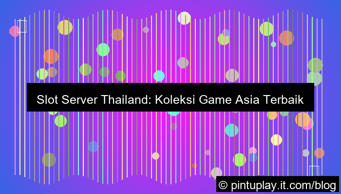 desain slot server thailand koleksi game asia