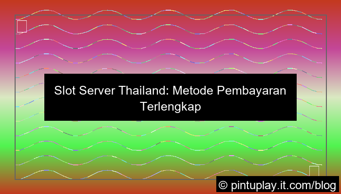 gambar slot server thailand metode pembayaran terlengkap