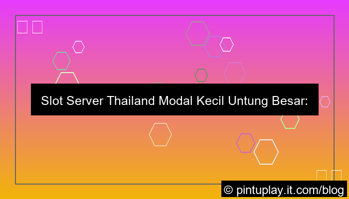 slot server thailand modal kecil untung besar