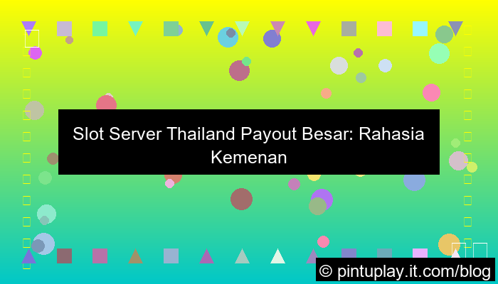 gambar slot server thailand payout besar