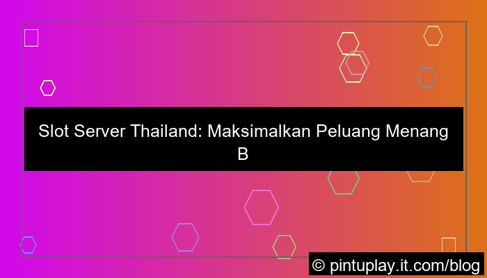 desain slot server thailand peluang menang besar