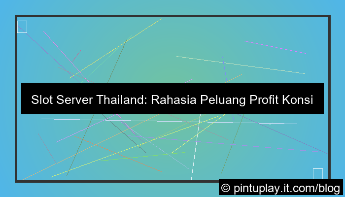 slot server thailand peluang profit konsisten