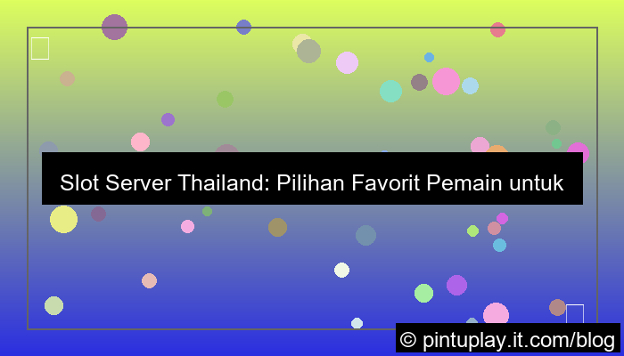 slot server thailand pilihan favorit pemain