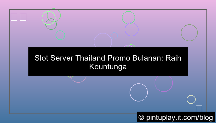 slot server thailand promo bulanan