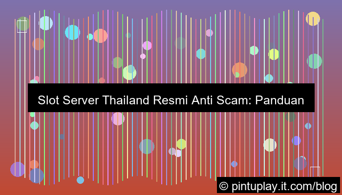 ilustrasi slot server thailand resmi anti scam