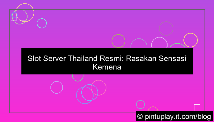 slot server thailand resmi tanpa manipulasi