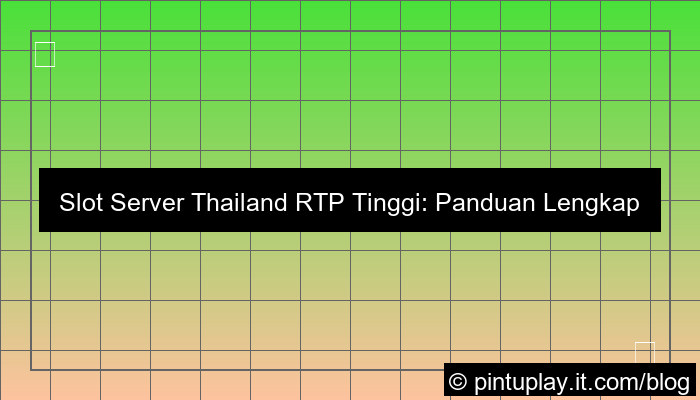 slot server thailand rtp tinggi