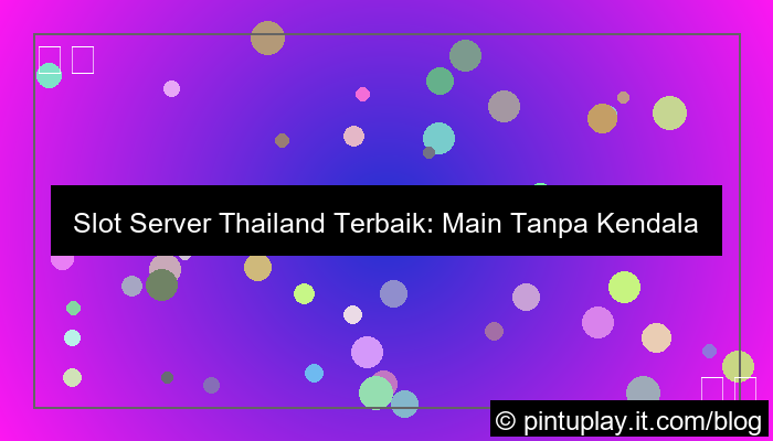 gambar slot server thailand tanpa kendala jaringan