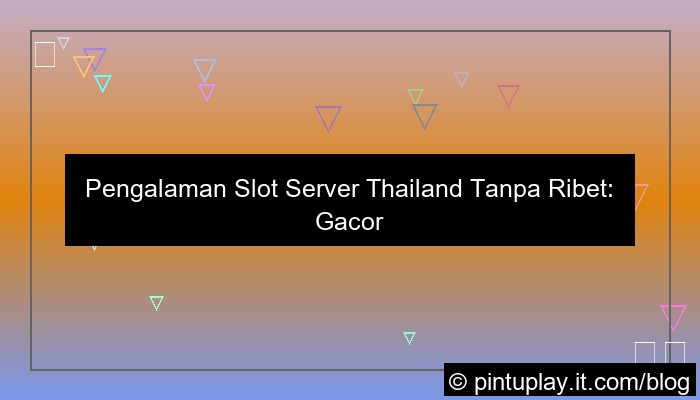 gambar slot server thailand tanpa ribet