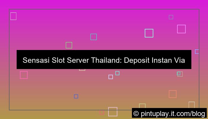 desain slot server thailand transfer instan bank lokal
