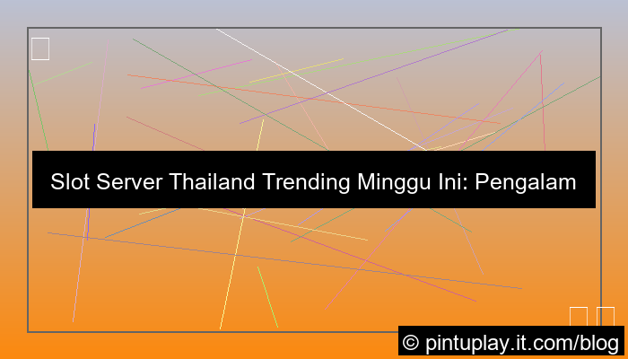 slot server thailand trending minggu ini