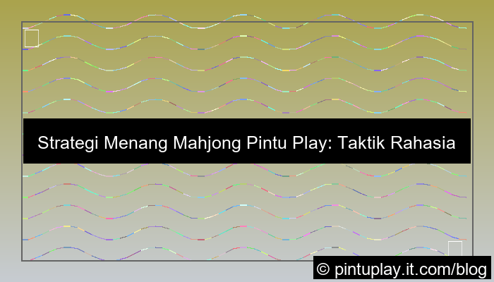 desain strategi menang mahjong pintu play