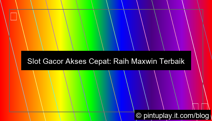 slot gacor akses cepat