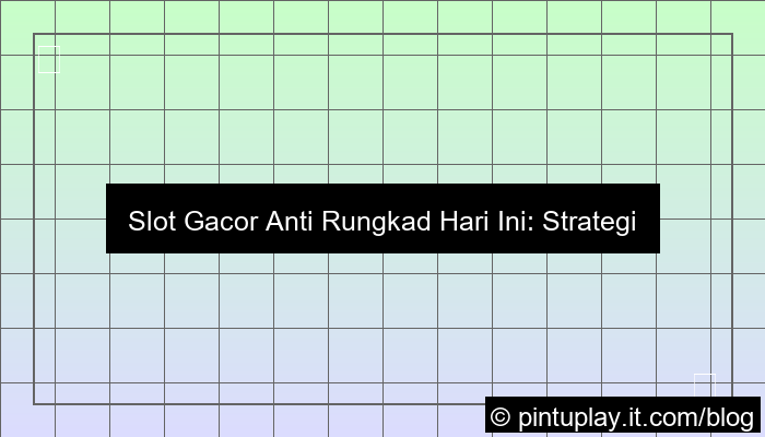 slot gacor anti rungkad hari ini