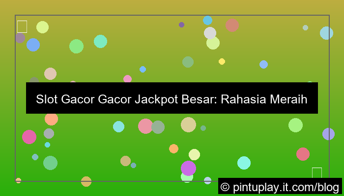 visual slot gacor gacor jackpot besar