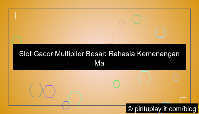slot gacor gacor multiplier besar