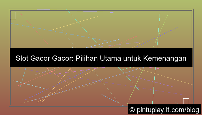 visual slot gacor gacor pilihan utama