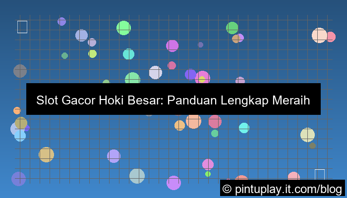 slot gacor hoki besar