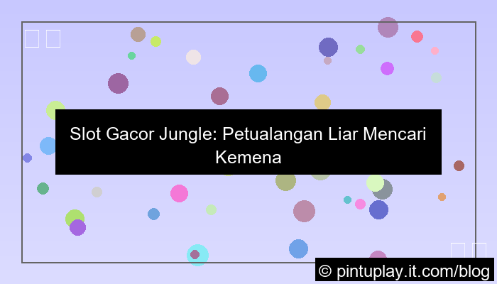 slot gacor jungle