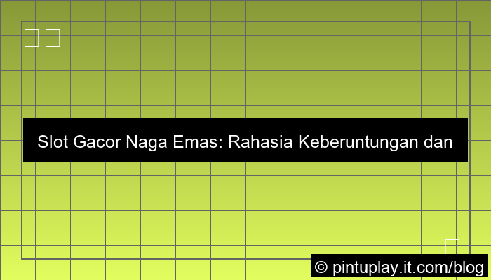 slot gacor naga emas