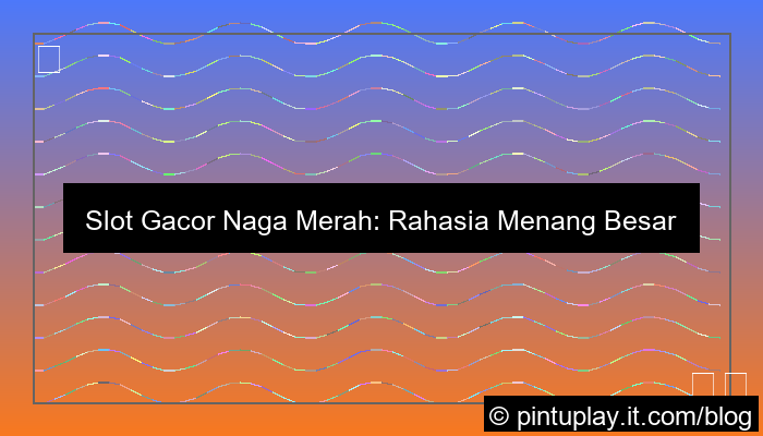 slot gacor naga merah
