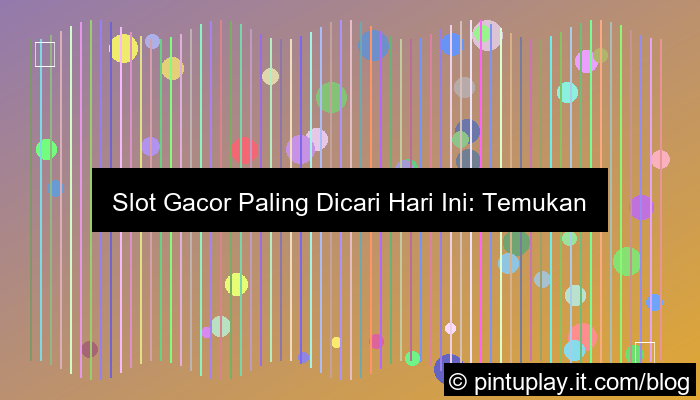 gambar slot gacor paling dicari hari ini