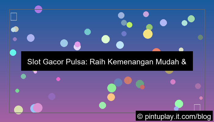 visual slot gacor pulsa