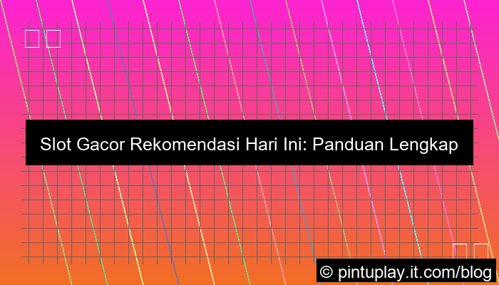 slot gacor rekomendasi hari ini