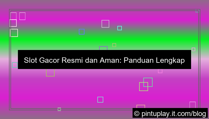 slot gacor resmi dan aman