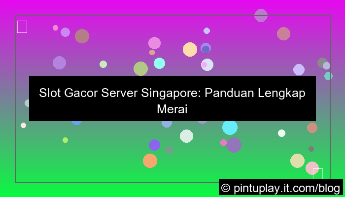 slot gacor server singapore