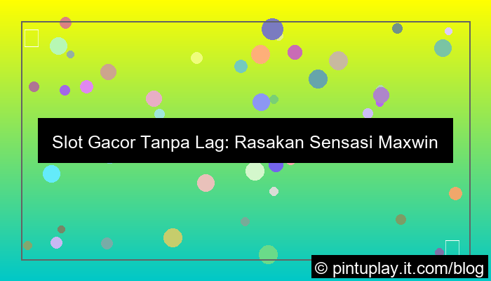 desain slot gacor tanpa lag