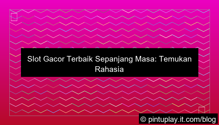 slot gacor terbaik sepanjang masa
